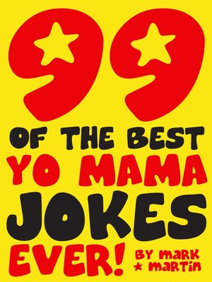cover image of 99 of the Best Yo Mama Jokes Ever!